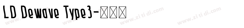 LD Dewave Type3字体转换